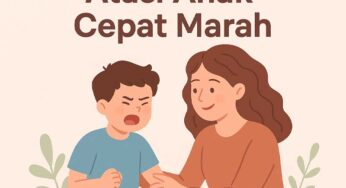 Atasi Anak Cepat Marah: Kunci Mendidik Emosi Sejak Dini agar Tumbuh Bahagia dan Tangguh