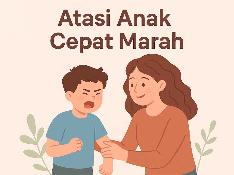 Atasi Anak Cepat Marah: Kunci Mendidik Emosi Sejak Dini agar Tumbuh Bahagia dan Tangguh