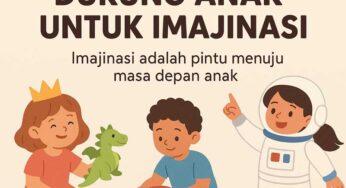 Dukung Anak untuk Imajinasi: Membangun Dunia Kreatif Sejak Dini